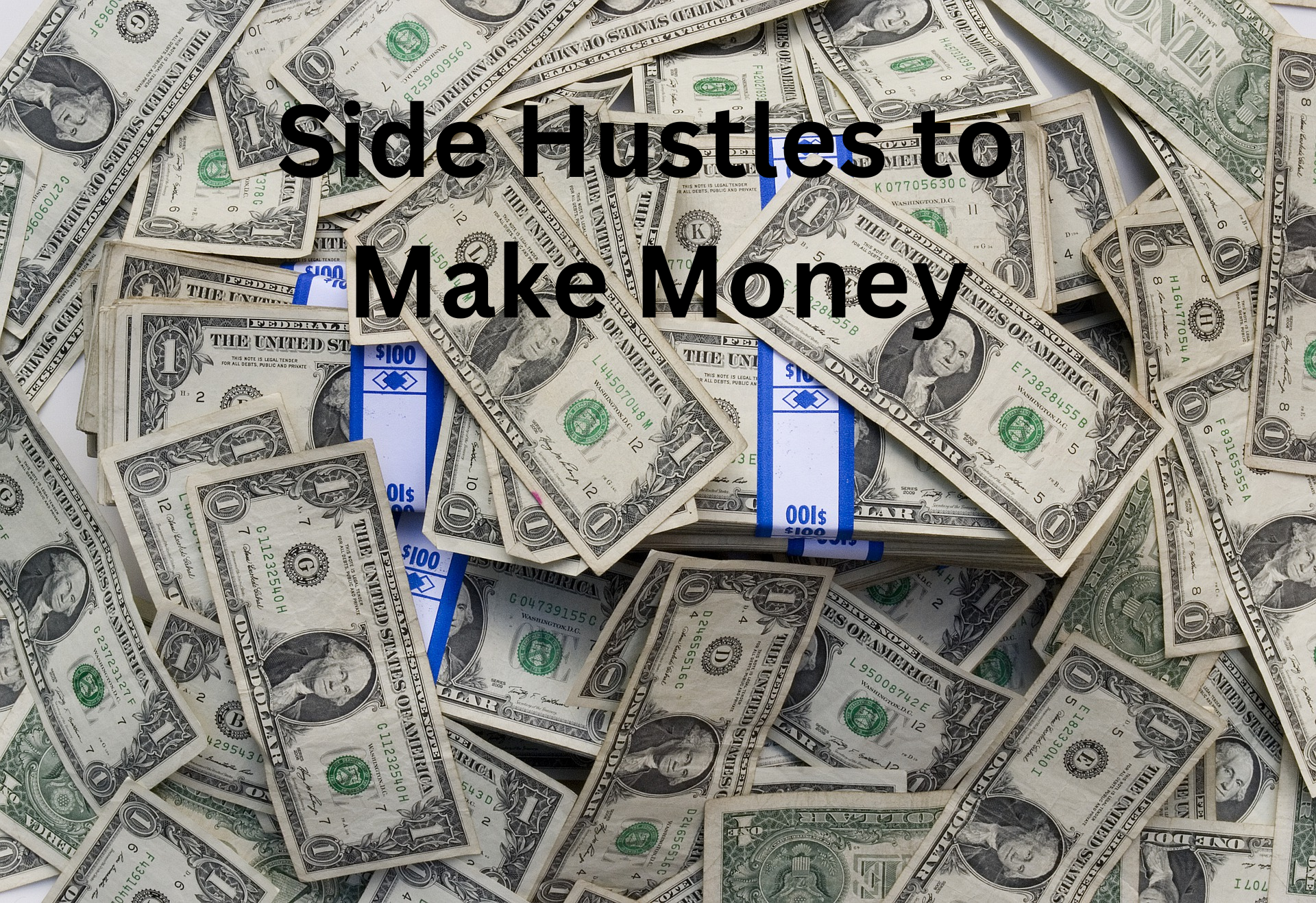 Good Side Hustles to Make Money: A Hustler’s Perspective
