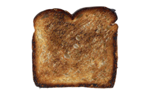 A slice of burnt toast. Burnt toast theory.