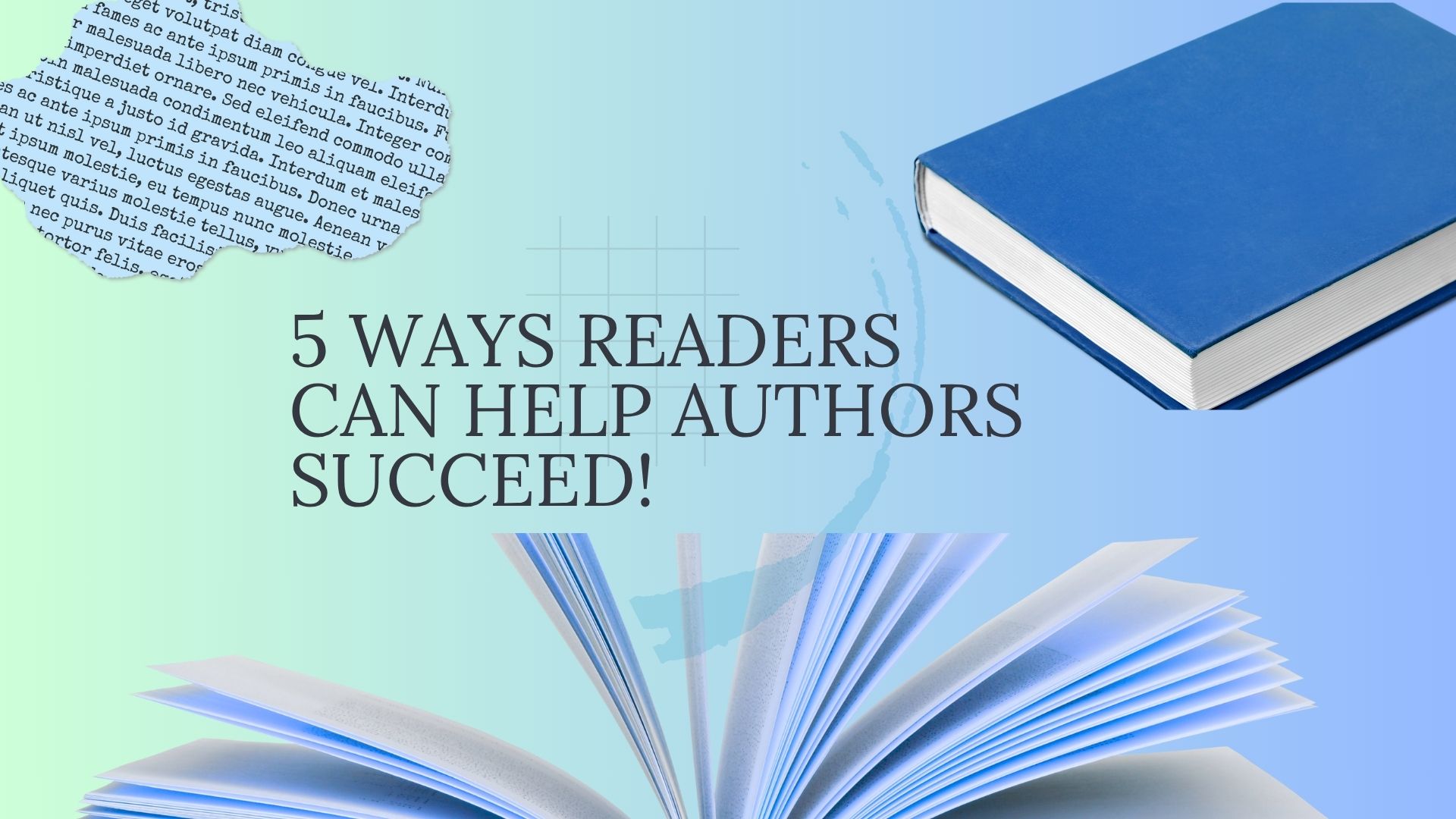 5 Simple Ways Readers Can Help Authors Succeed (That Don’t Involve Going Viral)