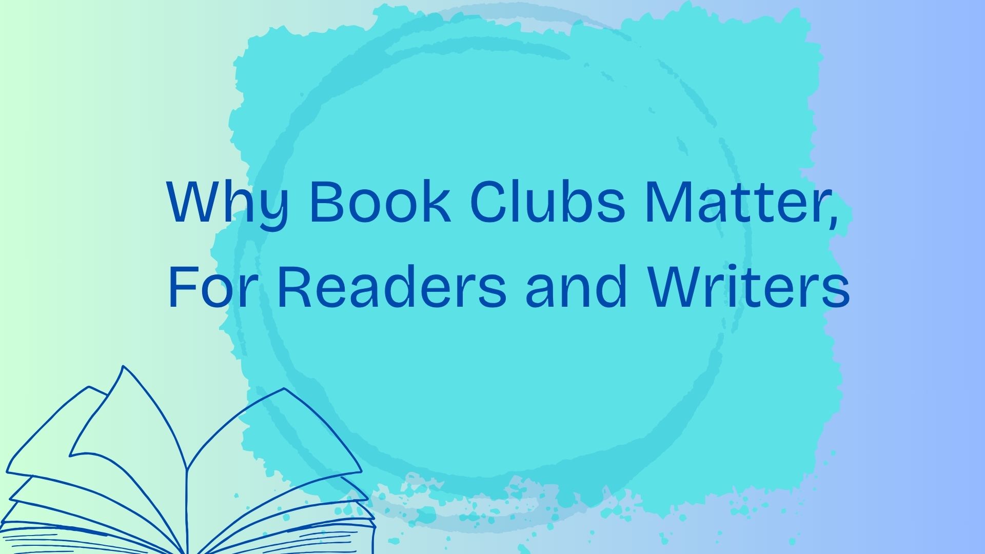 Why Book Clubs Matter, For Readers and Writers