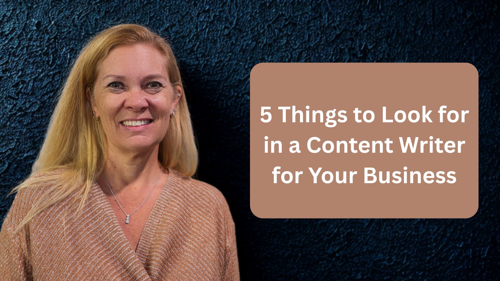 5 Things to Look for in a Content Writer for Your Business