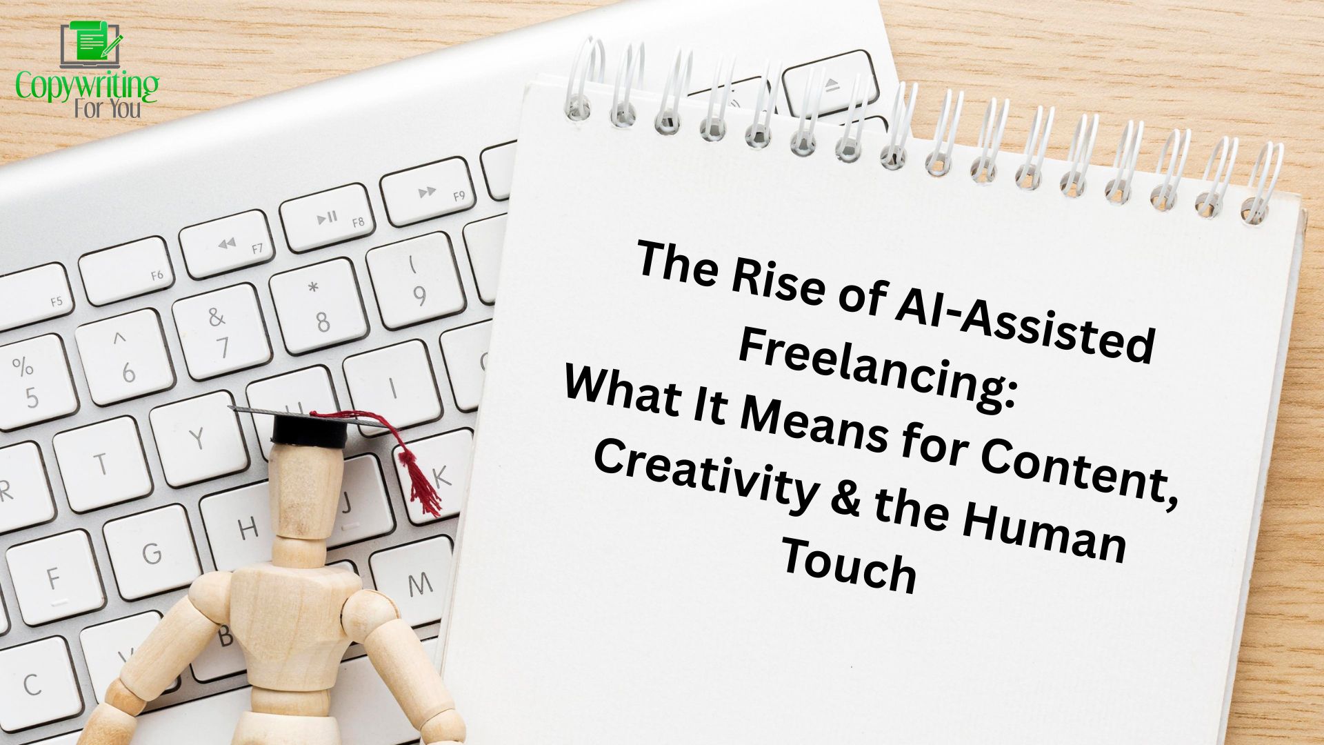 The Rise of AI-Assisted Freelancing: What It Means for Content, Creativity & the Human Touch