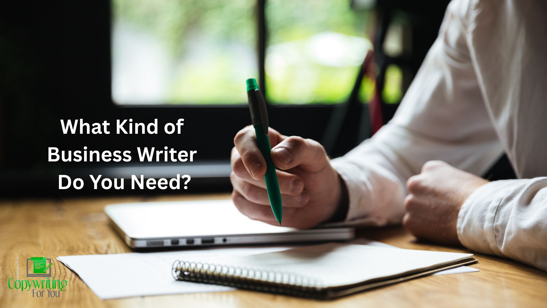 What Kind of Business Writer Are You Looking For?